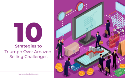 10 Strategies to Triumph Over Amazon Selling Challenges