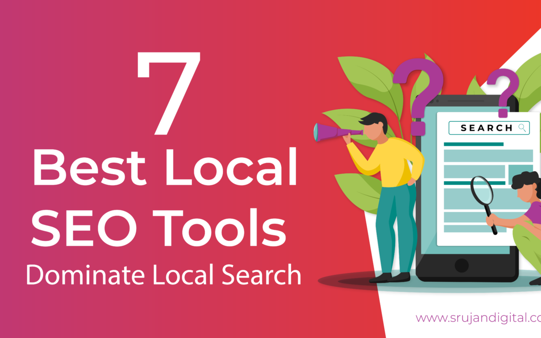 7 Best Local SEO Tools To Help You Dominate Local Search