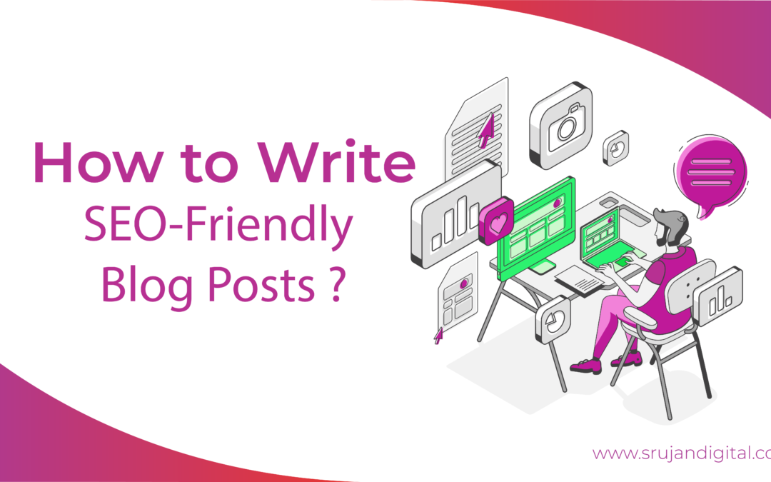 How to Write SEO-Friendly Blog Posts