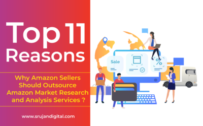Top 11 Reasons Why Amazon Sellers Should Outsource Amazon Market Research and Analysis Services