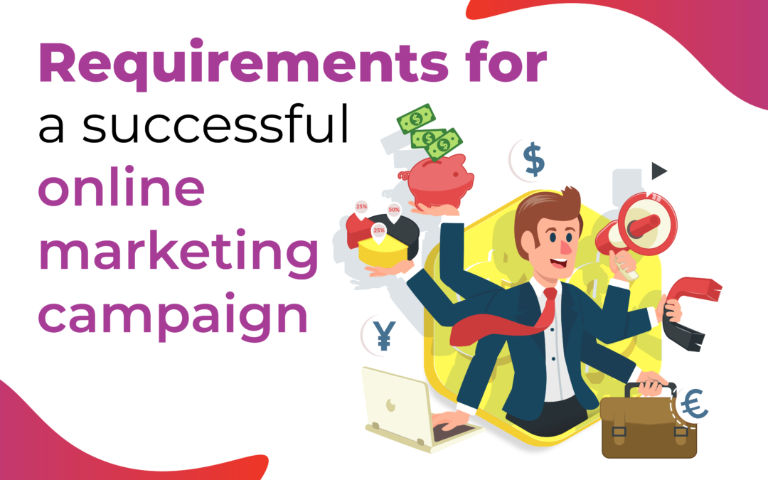 Requirements for a successful online marketing campaign